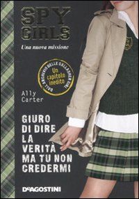 9788841868171 - Giuro di dire la verità ma tu non credermi. Spy Girls. Vol. 2