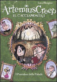 9788841868591 - I Putridoni della palude. Artemius Creep il cacciamostri