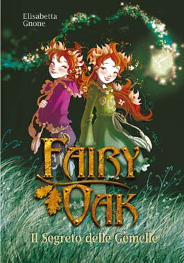 9788841870006 - Il segreto delle gemelle. Fairy Oak. Vol. 1