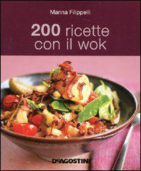 9788841872734 - 200 ricette con il wok