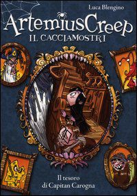 9788841873977 - Il tesoro di Capitan Carogna. Artemius Creep il cacciamostri