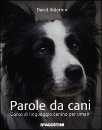 9788841874851 - Parole da cani. Corso di linguaggio canino per umani