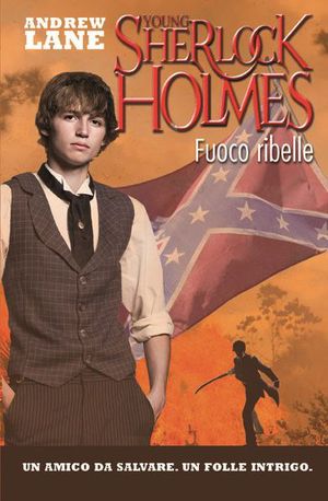 9788841879825 - Fuoco ribelle. Young Sherlock Holmes