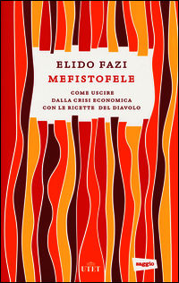 9788841899779 - Mefistofele. Come uscire dalla crisi economica con le ricette del diavolo. Con e-book