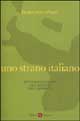 9788842065494 - Uno strano italiano
