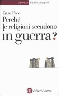 9788842071853 - Perché le religioni scendono in guerra?