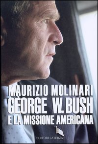 9788842073086 - Georg w. Bush e la missione americana