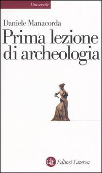 9788842073246 - Prima lezione di archeologia