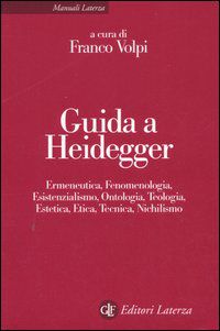 9788842077459 - Guida a Heidegger. Ermeneutica, fenomenologia, esistenzialismo, ontologia, teologia, estetica, etica, tecnica, nichilism