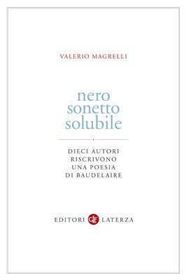 9788842081241 - Nero sonetto solubile. Dieci autori riscrivono una poesia di Baudelaire