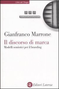 9788842084624 - Il discorso di marca. Modelli semiotici per il branding