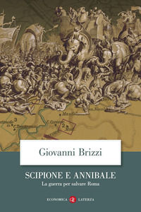 9788842088615 - Scipione e Annibale. La guerra per salvare Roma