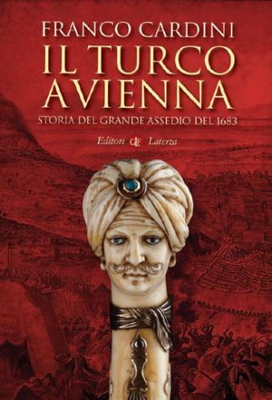 9788842088790 - Il turco a Vienna. Storia del grande assedio del 1683