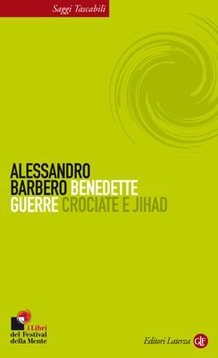9788842089872 - Benedette guerre. Crociate e jihad