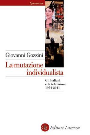 9788842097242 - La mutazione individualista. Gli italiani e la televisione 1954-2011