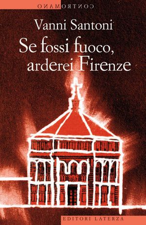 9788842097679 - Se fossi fuoco, arderei firenze