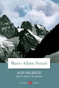 9788842098133 - Alpi segrete. Storie di uomini e di montagne