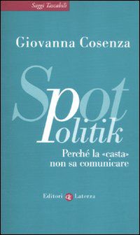 9788842099109 - SpotPolitik. Perché la «casta» non sa comunicare