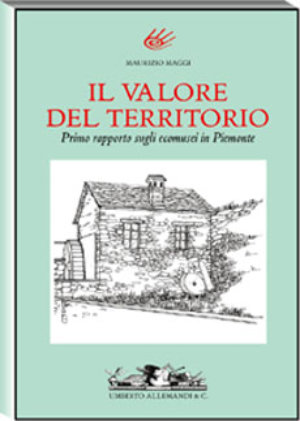 9788842210825 - Il valore del territorio. Primo rapporto sugli ecomusei in Piemonte
