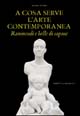 9788842210931 - A cosa serve l'arte contemporanea