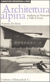 9788842214021 - Architettura alpina moderna in Piemonte e Valle d'Aosta