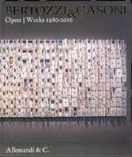 9788842219361 - Bertozzi & Casoni. Opere. Works (1980-2010). Ediz. italiana e inglese