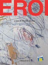 9788842220251 - Eroi. Catalogo della mostra (Torino, 19 maggio-9 ottobre 2011)