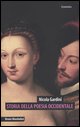 9788842492948 - Storia della poesia occidentale. Lirica e lirismo dai provenzali ai postmoderni
