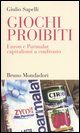 9788842496397 - Giochi proibiti. Enron e Parmalat capitalismi a confronto