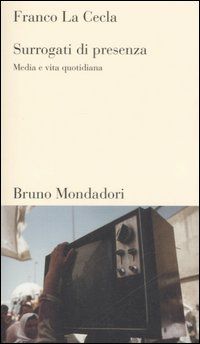 9788842498971 - Surrogati di presenza. Media e vita quotidiana