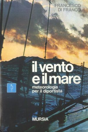 9788842515876 - Il vento e il mare. Meteorologia per il diportista