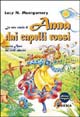 9788842527176 - La vera storia di Anna dai capelli rossi, ovvero Anne dei verdi abbaini. Ediz. integrale