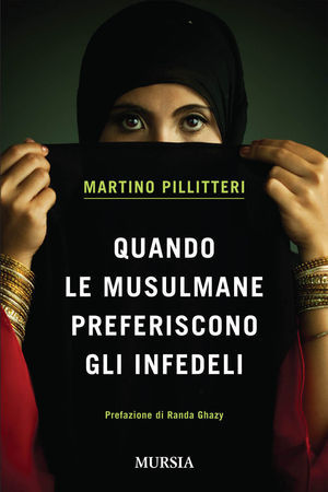 9788842543862 - Quando le musulmane preferiscono gli infedeli