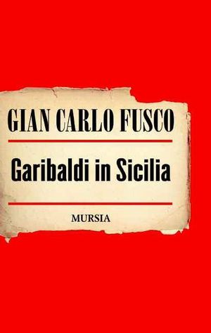 9788842546122 - Garibaldi in Sicilia