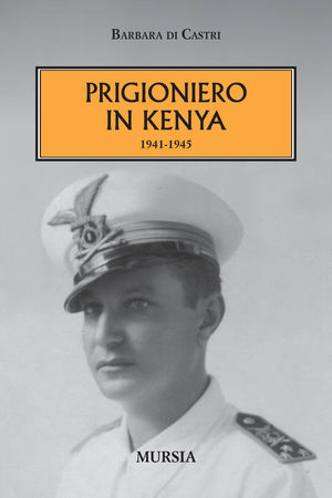 9788842546559 - Prigioniero in Kenia 1941-1945