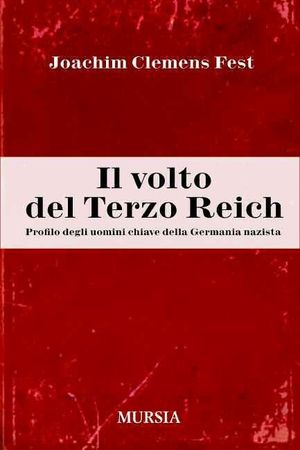 9788842547075 - Il volto del Terzo Reich. Profilo degli uomini chiave della Germania nazista