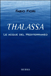 9788842553144 - Thalassa. Le acque del Mediterraneo