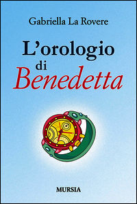 9788842553540 - L'orologio di Benedetta