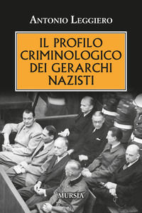 9788842565307 - Il profilo criminologo dei gerarchi nazisti