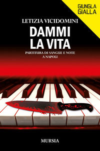 9788842565468 - Dammi la vita. Partitura di sangue e note a Napoli