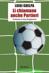 9788842565888 - Li chiamano anche portieri