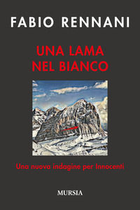 9788842566915 - Una lama nel bianco. Una nuova indagine per Innocenti