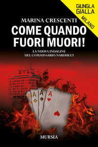 9788842568315 - Come quando fuori muori! La nuova indagine del Commissario Narducci