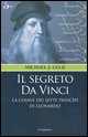 9788842812609 - Il segreto da Vinci. Le chiavi dei sette principi di Leonardo
