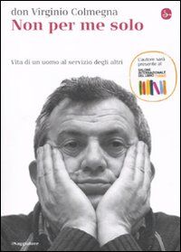 9788842816928 - Non per me solo. Vita di un uomo a servizio degli altri