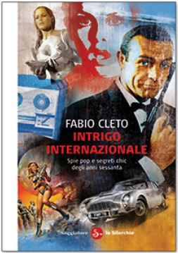 9788842819059 - Intrigo internazionale. Pop, chic, spie degli anni settanta