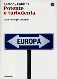9788842820093 - Potente e turbolenta. Quale futuro per l'Europa?