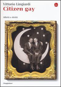 9788842822288 - Citizen gay. Affetti e diritti