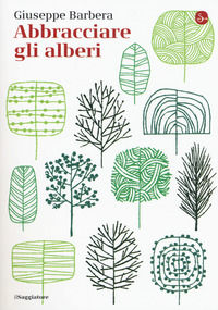 9788842823216 - Abbracciare gli alberi