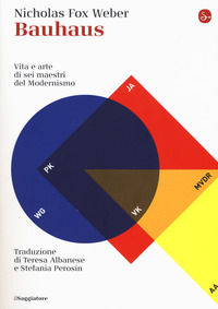 9788842825890 - Bauhaus. Vita e arte di sei maestri del Modernismo